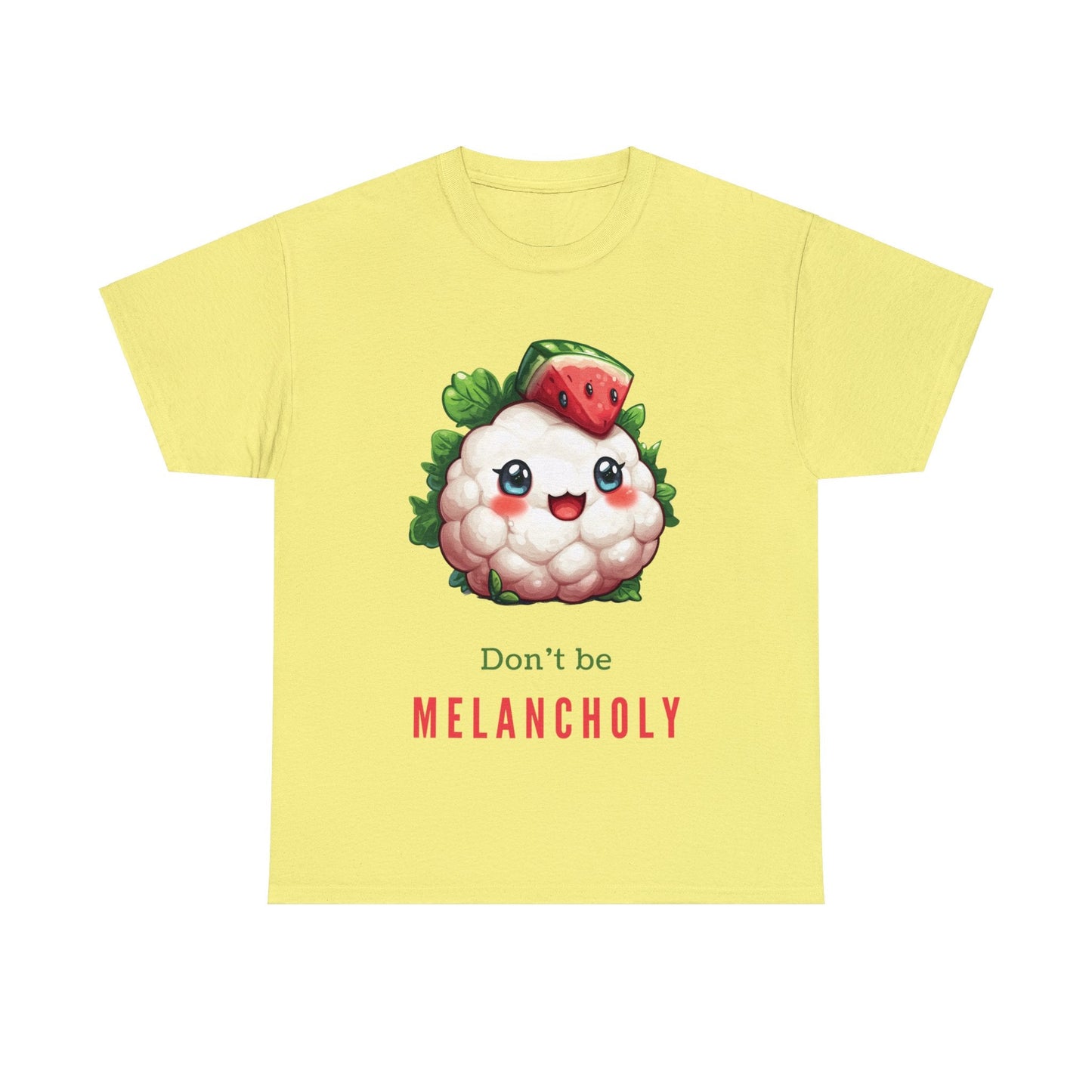 Don't be MELANCHOLY T-Shirt - Gnarly Ninja Printables