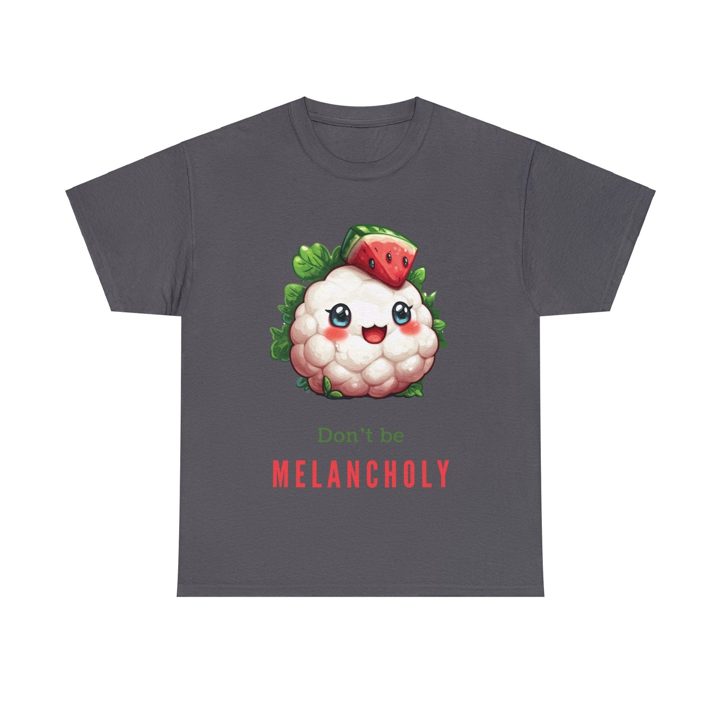 Don't be MELANCHOLY T-Shirt - Gnarly Ninja Printables