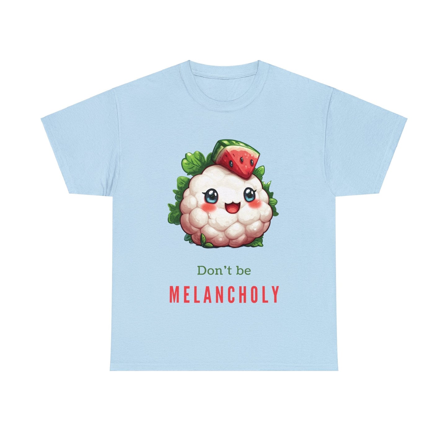 Don't be MELANCHOLY T-Shirt - Gnarly Ninja Printables