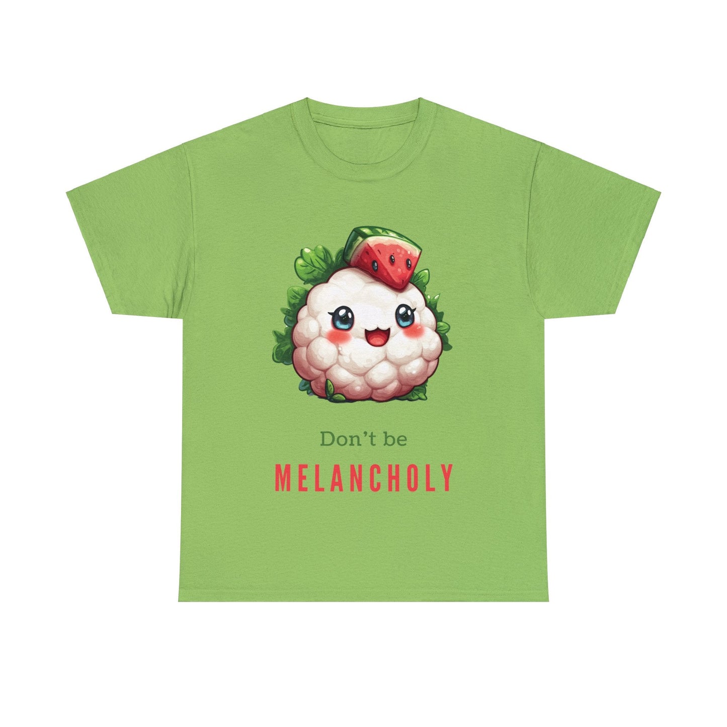 Don't be MELANCHOLY T-Shirt - Gnarly Ninja Printables