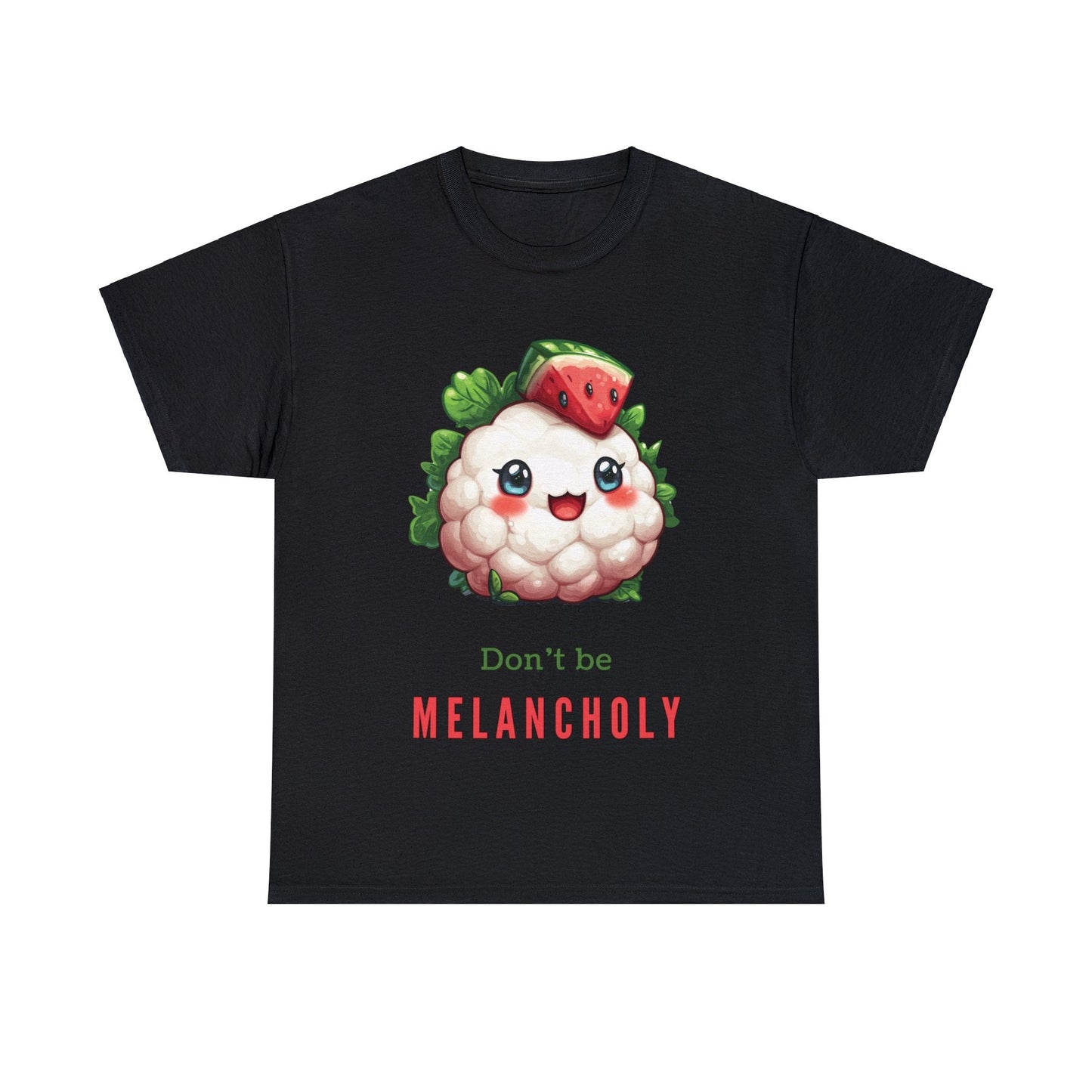 Don't be MELANCHOLY T-Shirt - Gnarly Ninja Printables