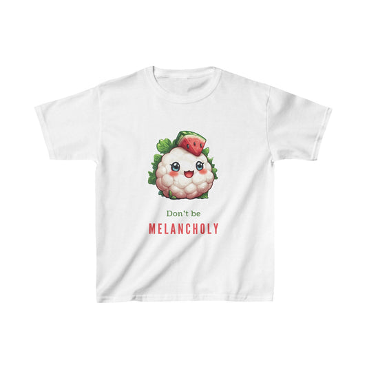 Don't be MELANCHOLY T-Shirt *KIDS' - Gnarly Ninja Printables