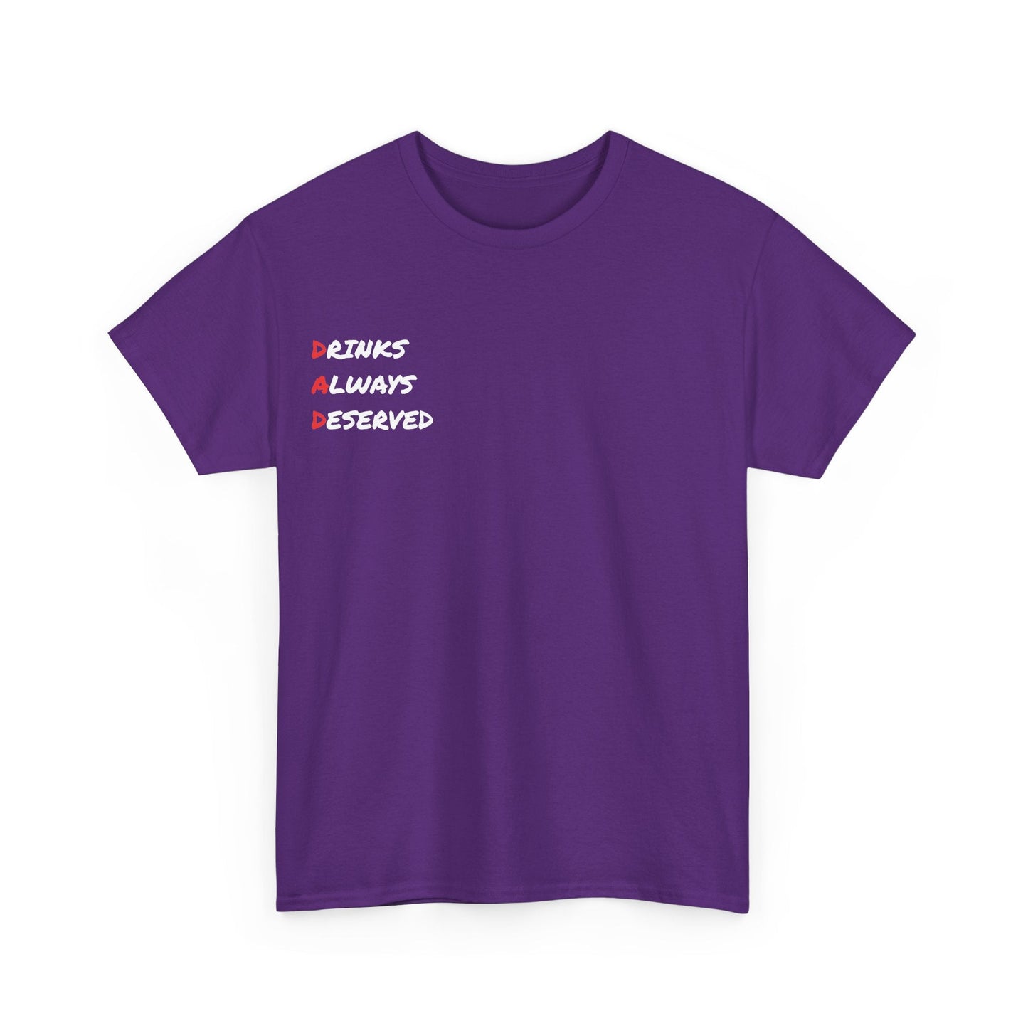 🍻 Drinks Always Deserved T-Shirt (WHITE TEXT) – Because Being a Dad Is Thirsty Work - Gnarly Ninja Printables