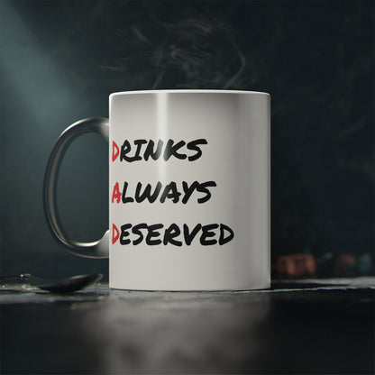 Drinks Always Deserved Magic Mug 11oz | Dad Gift - Gnarly Ninja Printables