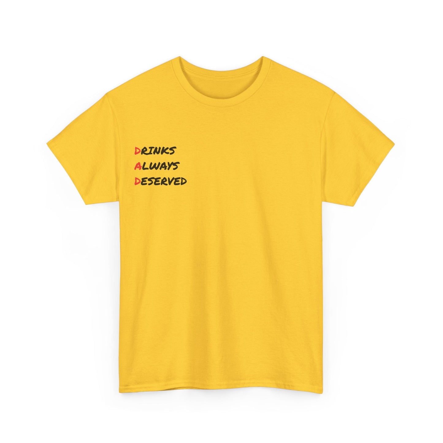 🍻 Drinks Always Deserved T-Shirt (BLACK TEXT) – Because Being a Dad Is Thirsty Work - Gnarly Ninja Printables