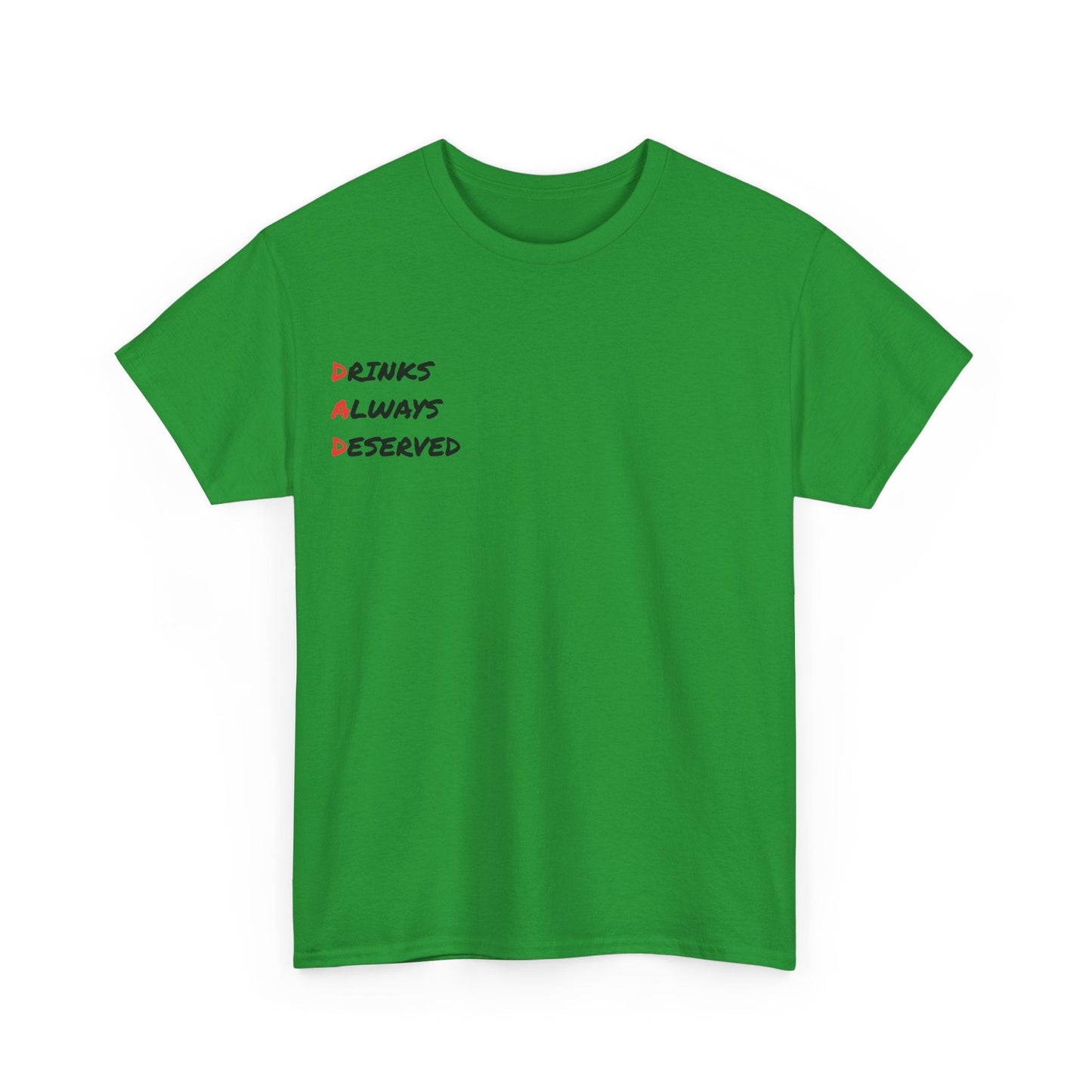 🍻 Drinks Always Deserved T-Shirt (BLACK TEXT) – Because Being a Dad Is Thirsty Work - Gnarly Ninja Printables
