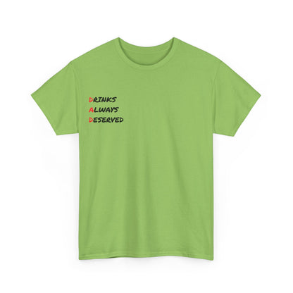 🍻 Drinks Always Deserved T-Shirt (BLACK TEXT) – Because Being a Dad Is Thirsty Work - Gnarly Ninja Printables