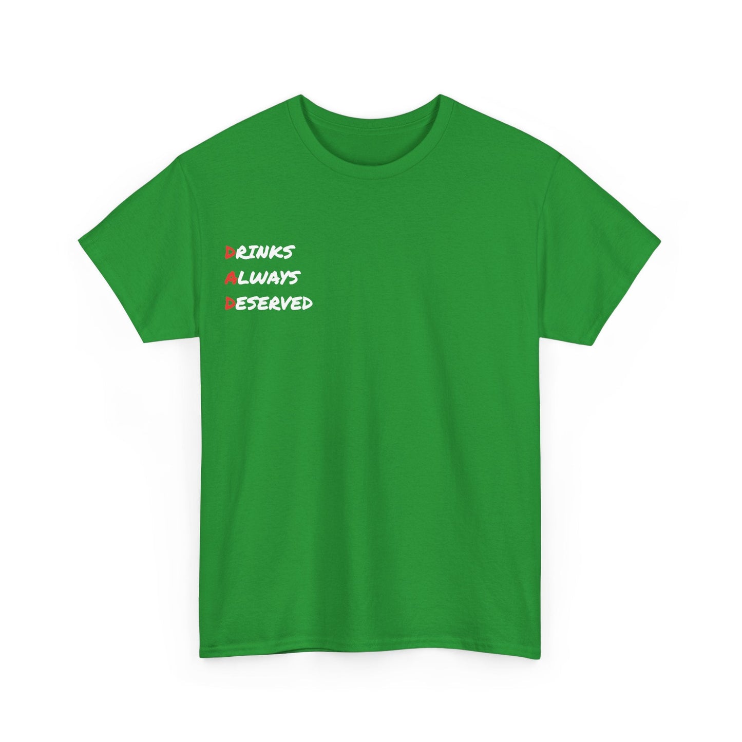 🍻 Drinks Always Deserved T-Shirt (WHITE TEXT) – Because Being a Dad Is Thirsty Work - Gnarly Ninja Printables
