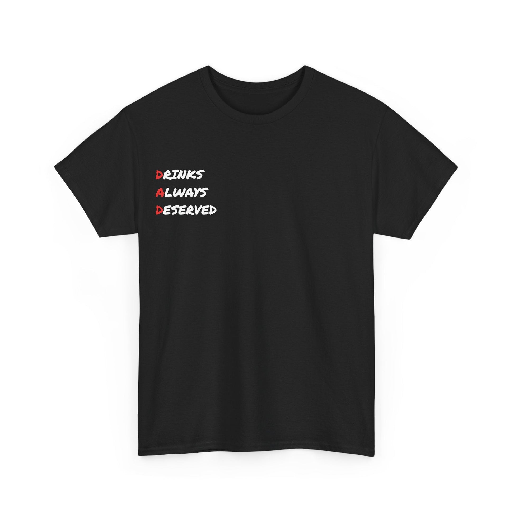 🍻 Drinks Always Deserved T-Shirt (WHITE TEXT) – Because Being a Dad Is Thirsty Work - Gnarly Ninja Printables